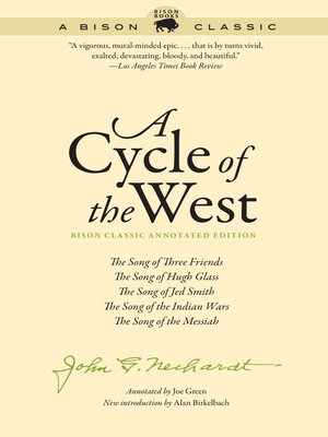 cover image of A Cycle of the West: the Song of Three Friends, the Song of Hugh Glass, the Song of Jed Smith, the Song of the Indian Wars, the Song of the Messiah